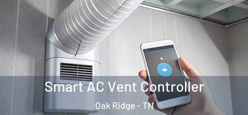 Smart AC Vent Controller Oak Ridge - TN