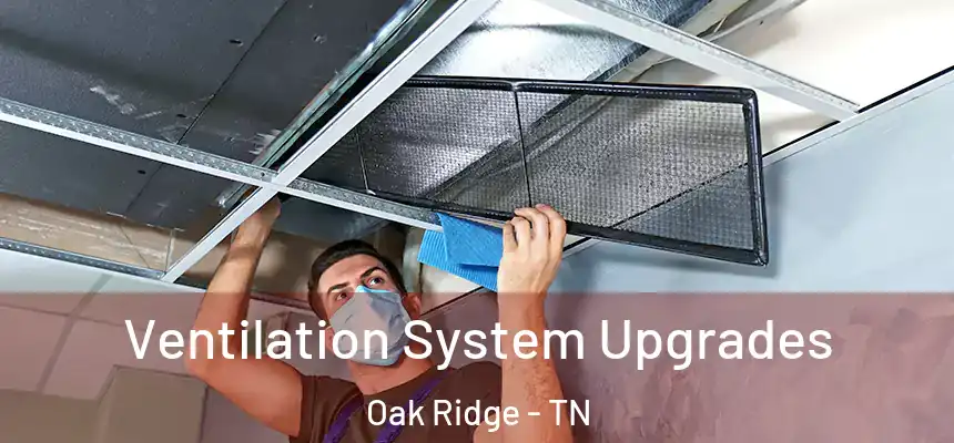  Ventilation System Upgrades Oak Ridge - TN
